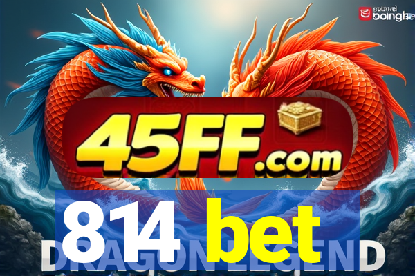 814 bet